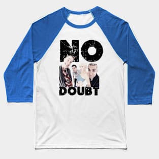 no doubt Baseball T-Shirt